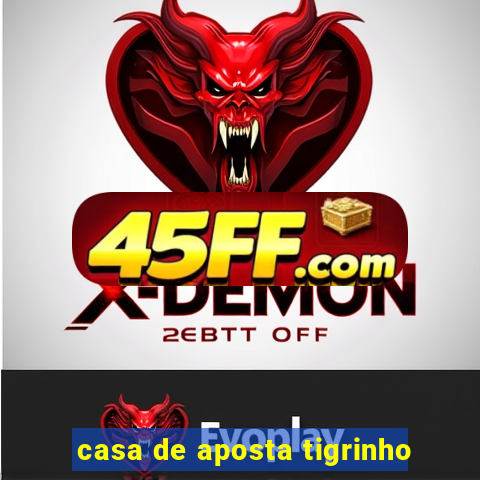 casa de aposta tigrinho